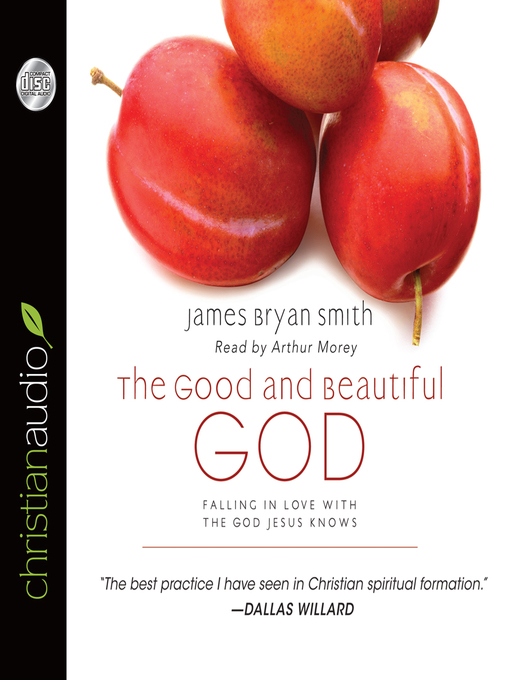 Title details for Good and Beautiful God by James Bryan Smith - Available